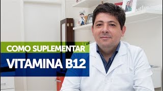 Vitamina B12  Como Suplementar [upl. by Eenrahc280]