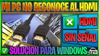 Mi PC No Reconoce HDMI Sin Señal  Solución a problema de conexión de Cable HDMI a Laptop Windows [upl. by Blynn]