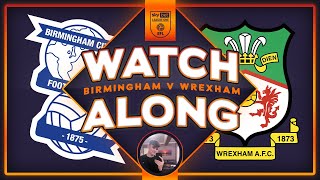 BIRMINGHAM V WREXHAM LIVE HATE WATCH [upl. by Niloc755]