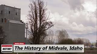 The History of Midvale  Washington County  Idaho [upl. by Megan]