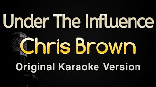 Under The Influence  Chris Brown Karaoke Songs With Lyrics  Original Key [upl. by Umeko266]