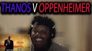 OPPENHEIMER GOT BARS  Thanos Vs J Robert Oppenheimer  Epic Rap Battles Of History  REACTION [upl. by Abey]