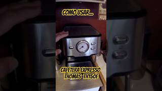 CAFETERA EXPRESO THOMAS TH150e unpkdtodo suscríbete unpocodetodo coffeelover short [upl. by Lemraj]