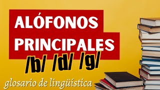 ALÓFONOS de b d g y s 🤔 Principales alófonos del español EntenderFonética [upl. by Assened]