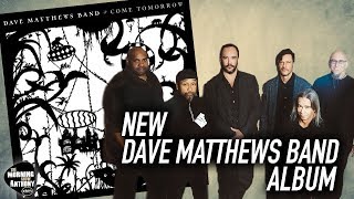 Dave Matthews Band New Album [upl. by Halvaard]