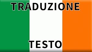 Inno IRLANDA TRADUZIONE  TESTO italiano  Amhrán na bhFiann [upl. by Aldric]