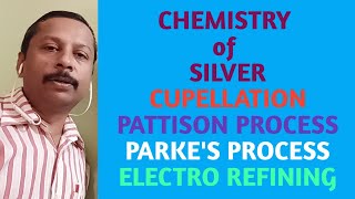 CHEMISTRY of SILVER CUPELLATION PATTISON PROCESS PARKES PROCESS ELECTRO REFINING [upl. by Virge851]