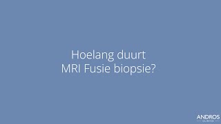 Hoelang duurt een een MRI Fusie biopsie van de prostaat Andros Clinics [upl. by Aisile171]