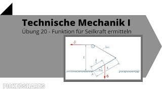 Funktion für Seilkraft ermitteln  Technische Mechanik 1 Übung 20 [upl. by Sayers3]