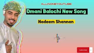 Omani Balochi New Song 2023  Nadeem Shannan Mix Song balochisong [upl. by Eiraminot493]