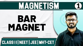 MAGNETISM 01  Bar Magnet  Physics  Class11thMHTCETJEENEET [upl. by Akierdna]