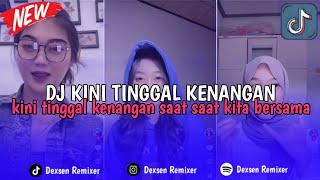 DJ KINI TINGGAL KENANGAN FULL BASS VIRAL TIKTOK TERBARU 2024 [upl. by Yeltneb]