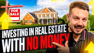 How To Start Investing In Real Estate With No Money  FULL GUIDE [upl. by Maressa]