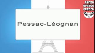 PessacLéognan  How To Pronounce  French Native Speaker [upl. by Fawnia]