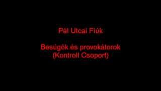 Pál Utcai Fiúk Besúgók és provokátorokwmv [upl. by Eniamahs999]