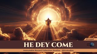 He Dey Come  yin  Immutable Record Collection Studios c2024 ircstudios [upl. by Bent293]