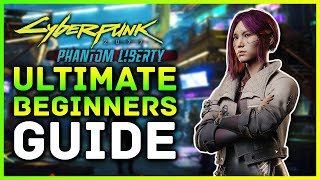 Cyberpunk 2077  Ultimate Beginners Guide Tips amp Tricks NEW Features amp Secrets Phantom Liberty [upl. by Nedlog]