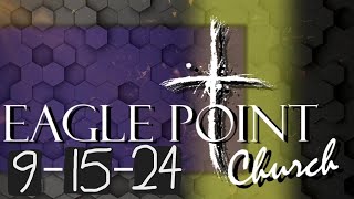 Eagle Point Church of God Sunday Service  September 15th 2024 [upl. by Anyah5]