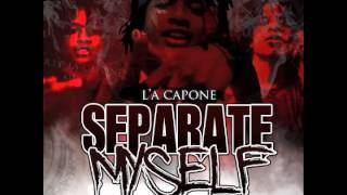 LA Capone  quotSteve Drivequot Feat Edai amp RondoNumbaNine Separate Myself [upl. by Osswald109]