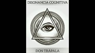 DISONANCIA COGNITIVADon Trápala [upl. by Ninaj145]