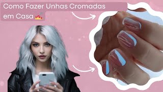 Como Fazer Unhas Cromadas em Casa 💅unhas [upl. by Aina]