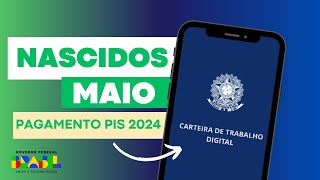 PIS 2024 DATA DE PAGAMENTO para NASCIDOS DE MAIO  Calendário do SAQUE [upl. by Tierney]