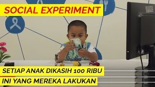 Social Experiment Setiap Anak Dikasih 100000 Ini Yang Mereka Lakukan [upl. by Eneryc]