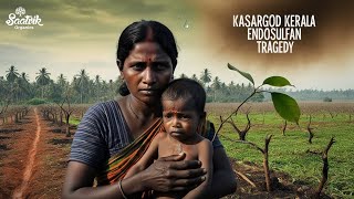 Kasaragod Kerala Endosulfan Tragedy Impact amp Hope for Organic Farming [upl. by Everrs]