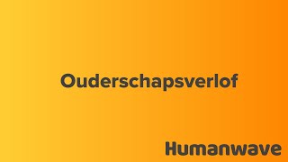 Humanwave Tutorial  Ouderschapsverlof [upl. by Heck]