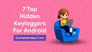 7 Top Hidden Keyloggers For Android [upl. by Leith308]