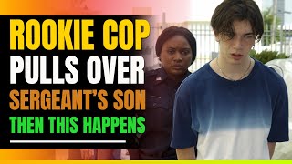 Rookie Cop Pulls Over Her Sergeants Son Then This Happens [upl. by Lindo383]