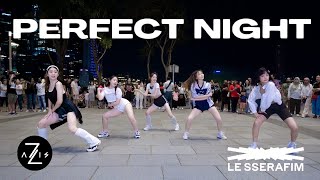 KPOP IN PUBLIC  ONE TAKE LE SSERAFIM 르세라핌 ‘PERFECT NIGHT’  DANCE COVER  ZAXIS FROM SINGAPORE [upl. by Chrisse329]