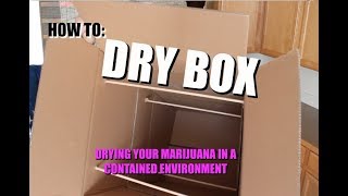 Dry Box How To Build A Self Contained Drying Environment For Your Marijuana [upl. by Aibsel]