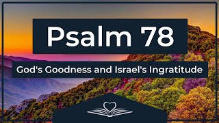 PSALM 78 NRSV  Gods Goodness and Israels Ingratitude Audio Bible [upl. by Aivital]