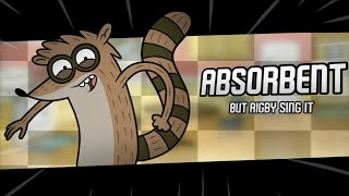 quotSomatropinquot  Flm Absorbent but Rigby sing it [upl. by Nelad]