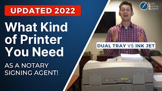 What Kind of Printer Every Notary Public Loan Signing Agent Needs amp Which One to Avoid UPDATE 2022 [upl. by Ilyse]