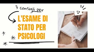 3 CONSIGLI PER PREPARARE LESAME DI STATO PER PSICOLOGI [upl. by Rance]