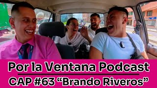 Por La Ventana Podcast 63 quotBrando Riverosquot 🚕 [upl. by Airoled917]