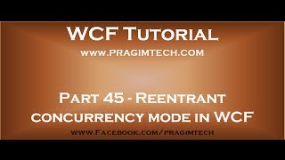 Part 45 Reentrant concurrency mode in WCF [upl. by Tessie]