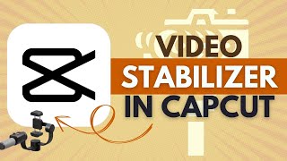 How to Use the Video Stabilizer in CapCut  CapCut Tutorial [upl. by Schluter]