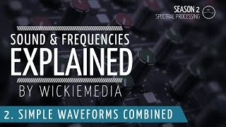 Frequencies amp Sound explained 2  Simple Waveforms Combined [upl. by Brest]