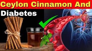 Ceylon Cinnamon for Diabetes Proven Benefits How to Use It Trigger an IRREVERSIBLE Body Reaction [upl. by Stimson]