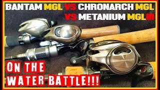 SHIMANO BANTAM MGL VS CHRONARCH MGL VS METANIUM MGL ON THE WATER PART 1 [upl. by Mirielle]