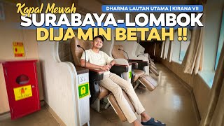 REKOMENDED  KAPAL MEWAH amp TIKET TERJANGKAU  Surabaya  Lombok Naik Kapal Dlu Kirana 7 [upl. by Ailina]