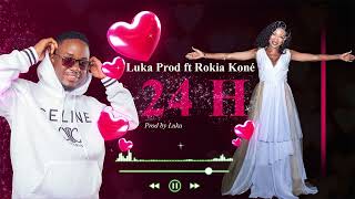 LUKA PROD FT ROKIA KONÉ 24h [upl. by Neellek]