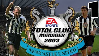 Total Club Manager 2003  Newcastle United  Throwback Save  Part 1  Graphically Superior [upl. by Dori]