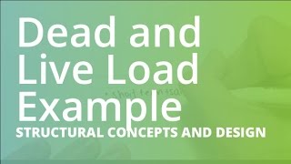 Basic Dead and Live Load Example  Structural Concepts and Design [upl. by Eltsyrk]