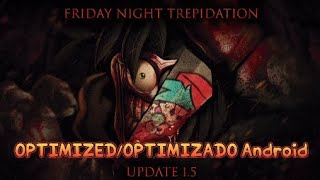 FNF OPTIMIZEDOPTIMIZADO Android MOD FRIDAY NIGHT TREPIDATION 15 UPDATE REMAKE [upl. by Ednew390]