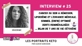 Témoigne keto de Séverine  7 ans de régime cétogène contre le cancer du sein et le lipoedème [upl. by Eedissac]