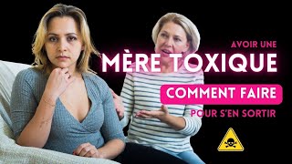 Avoir une mère toxique Voici comment faire pour sen sortir [upl. by Yllier39]